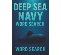Deep Sea Navy Word Search: Uncover Submarines, Naval Operations, and Ocean Warfare | Wordfind Puzzle Book for Adults | 6×9 Inches (15.24*22.86cm)