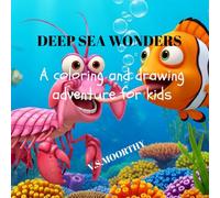 DEEP SEA WONDERS A coloring and drawing adventure for kids