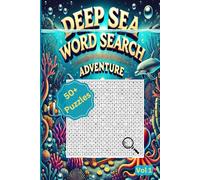 Deep Sea Word Search Adventure: A Fun and Challenging Ocean-Themed Puzzle Book for Kids, Adults, and Seniors