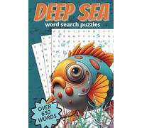 Deep Sea Word Search Book: Word Searches with Large Easy to Read Print about Unusual Sea Creatures, Fish, Sharks and More | 110 pages | 50+ Puzzles... Gift for Kids, Holidays and Free Time