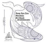Deep Sea Zen Life Water Mandala: Colouring book for all age groups (Mandala Art - Motivational Quotes)