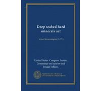 Deep seabed hard minerals act: report to accompany S. 713