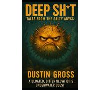 Deep Sh*t: Tales from the Salty Abyss