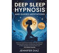 Deep Sleep Hypnosis and Guided Meditations: Overcome Insomnia & Anxiety with Self-Hypnosis, Calming Affirmations, Mindfulness Techniques to Relax the ... for Self Healing & Emotional Freedom)