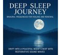 Deep Sleep Journey - Binaural Frequencies For Healing And Renewal (aud