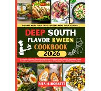 Deep South Flavor Kween Cookbook 2026: A Complete Collection of Soul-Warming Kitchen Creations Packed with Bold Seasonings, Family Favorites, and ... Dorsett Diet and Nutrition Cookbook Series)