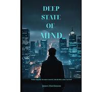 Deep state of mind: A Psychological Thriller
