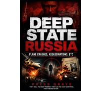 Deep State Russia: Plane Crashes, Assassinations, Etc: 6 (DEEP STATE SERIES)