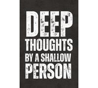 Deep Thoughts By A Shallow Person: Office Humor Journal - Blank Lined Notebook, Funny Sarcastic Work Gag Gift for Coworkers, Adults and Teens, Team, Teachers, Employees, and Boss