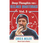 Deep Thoughts from a Recliner Quarterback, Volume 3