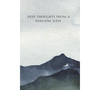 Deep Thoughts from a Shallow Sleep: Hardcover Journal | Creative writing | Minimalist blank daily journal | Mountains and sky cover