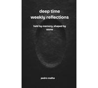 deep time weekly reflections: held by memory, shaped by stone: 5 (The Ghosts Movement)