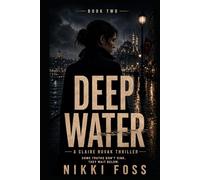 DEEP WATER: A Counterintelligence Thriller (The Claire Novak Thrillers)