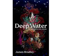 Deep Water: the world in the ocean
