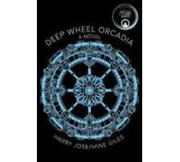 Deep Wheel Orcadia: A Novel (2022 Arthur C. Clarke Award For Science F