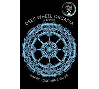 Deep Wheel Orcadia: Winner of the 2022 Arthur C Clarke Award (Aziza's Secret Fairy Door, 226)