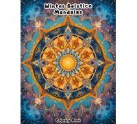 Deep Winter Solstice Mandalas: Detailed Patterns for Anti-Anxiety and Creative Calm