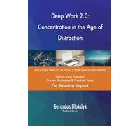Deep Work 2.0: Concentration in the Age of Distraction