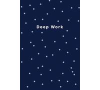 Deep Work Journal: A Lined Notebook for Focused Thinking, Project Management and In-Depth Study: 70 White Pages | 6x9 Inches | Minimalist Deep Blue Softcover for Professionals and Researchers