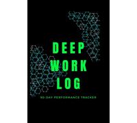 Deep Work Log: Stealth Black Edition: 90-Day Performance Tracker and Focus Audit for Developers, Night Owls, and Tech Professionals (6x9 inches)