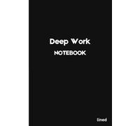 Deep Work Notebook: Minimalist Lined Notebook for Focused Thinking and Work Ideas
