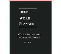 Deep Work Planner: A Daily System for Focus, Productivity, and Intentional Work