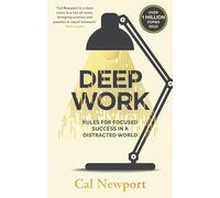 Deep Work. Rules For Focused Success In A Distracted World