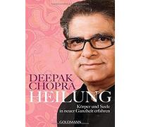 Deepak Chopra Heilung: Körper und Seele in neuer Ganzheit erfahren (Tapa blanda)
