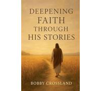 Deepening Faith Through His Stories