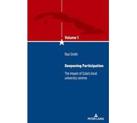 Deepening Participation: The impact of Cuba's local university centres: 1 (Descolonizar los Estudios cubanos interdisciplinarios/Decolonizing Interdisciplinary Cuban Studies)