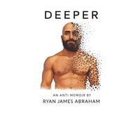 Deeper: An Anti Memoir