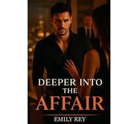 Deeper Into the Affair: A Forbidden Romance: Fiction for Adult and Love Story Paperback: 2 (Forbidden Affair)