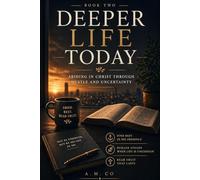 Deeper Life Today: Abiding in Christ Through Hustle and Uncertainty: 2