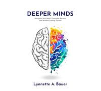 Deeper Minds: Navigate Your Mind, Overcome Barriers, and Achieve Lasting Success