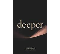 DEEPER: Poems on Soul, Shadow, and Being Seen All the Way Down (Initiatory Verse: Poems For Lovers)