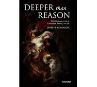 Deeper than Reason: Emotion and its Role in Literature, Music, and Art