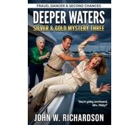 Deeper Waters: Murder, Lies & Deadly Secrets (Silver and Gold Mysteries)