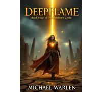 Deepflame: Book Four of The Ashborn Cycle