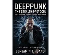 DeepPunk the Stealth Protocol: CyberTar Trilogy, Book 1