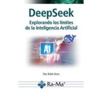 DeepSeek. Explorando los límites de la Inteligencia Artificial