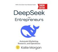 Deeps or Entrepreneurs:: Automate Marketing, Research, and Operations with AI to Grow Your Business Faster