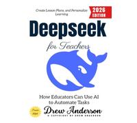 Deeps or Teachers:: How Educators Can Use AI to Automate Tasks, Create Lesson Plans, and Personalize Learning