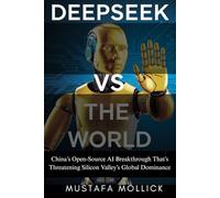 DEEPSEEK VS THE WORLD: China’s Open-Source AI Breakthrough That’s Threatening Silicon Valley’s Global Dominance