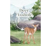 Deer Asshole,: Letters You'll Never Send