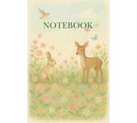 Deer & Bunny Harmony Notebook: Nature notebook with flowers and cute creatures for writing and daily journaling