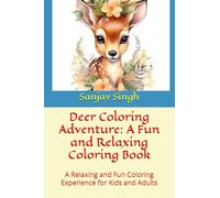 Deer Coloring Adventure: A Fun and Relaxing Coloring Book: A Relaxing and Fun Coloring Experience for Kids and Adults