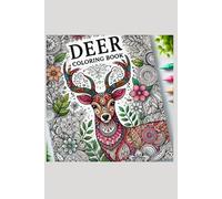 Deer Coloring Adventure: A Fun and Relaxing Coloring Book Featuring Stunning Deer Designs for All Ages