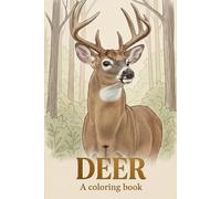 Deer Coloring Book for Kids & Teens Ages 5-18 Cute, Realistic & Majestic Deer Coloring Pages | Relaxing Nature Art for Children, Teens & Beginners