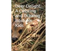 Deer Delight: A Coloring and Drawing Book for Kids