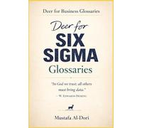 Deer for Six Sigma Glossaries (Deer for Business Glossaries)